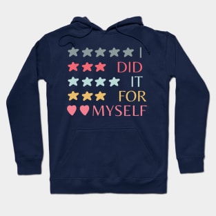 I did it for myself Hoodie